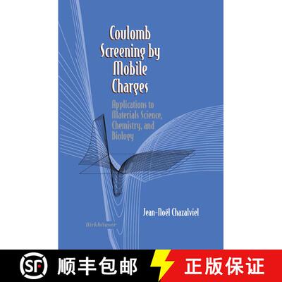 【3-4周达】Coulomb Screening by Mobile Charges : Applications to Materials Science, Chemistry, and Bi... [9780817639501]