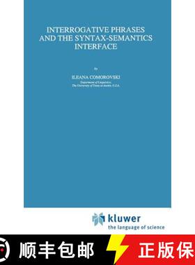 【3-4周达】Interrogative Phrases and the Syntax-Semantics Interface [9780792338048]