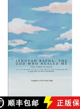 【3-4周达】Jehovah Rapha: The God who Healed Me: The Lord is Kind: A Portion of the Testimony [9798895876497]