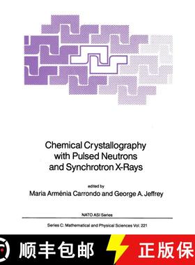【3-4周达】Chemical Crystallography with Pulsed Neutrons and Synchroton X-Rays [9789401082877]