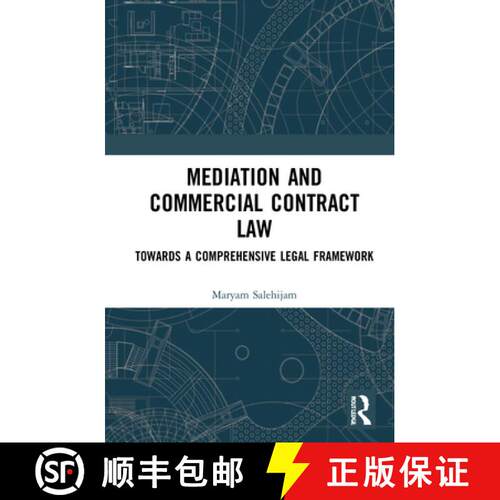 【3-4周达】精装 Mediation and Commercial Contract Law: Towards a Comprehensive Legal Framework [9780367484453]