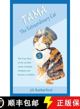 【3-4周达】Tama the Extraordinary Cat: The true story of the cat who saved a railway company and beca... [9781999613303]