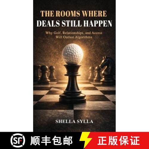 【3-4周达】精装 The Rooms Where Deals Still Happen: Why Golf, Relationships, and Access Will Outlast ... [9781953653185]