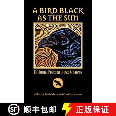 【3-4周达】A Bird Black As the Sun: California Poets on Crows & Ravens [9780615536323]