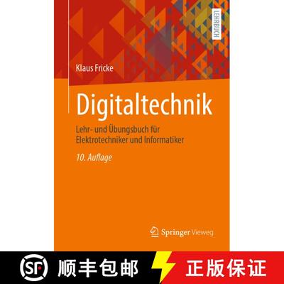 【3-4周达】Digitaltechnik : Lehr- und Übungsbuch für Elektrotechniker und Informatiker (10. Aufl. 2... [9783658402099]
