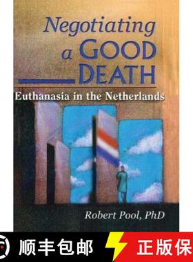 【3-4周达】Negotiating a Good Death: Euthanasia in the Netherlands [9780789010810]