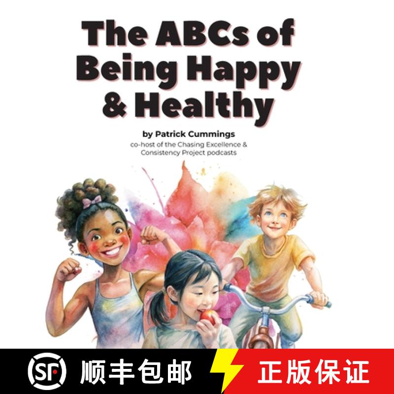 【2-3周达】The ABCs of Being Happy & Healthy: 26 little lessons for kids who want  to grow up to be s... [9798991499002]