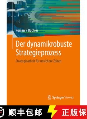 【3-4周达】Der Dynamikrobuste Strategieprozess: Strategiearbeit Für Unsichere Zeiten [9783658446314]