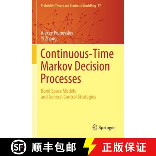 【3-4周达】Continuous-Time Markov Decision Processes : Borel Space Models and General Control Strategies [9783030549893]