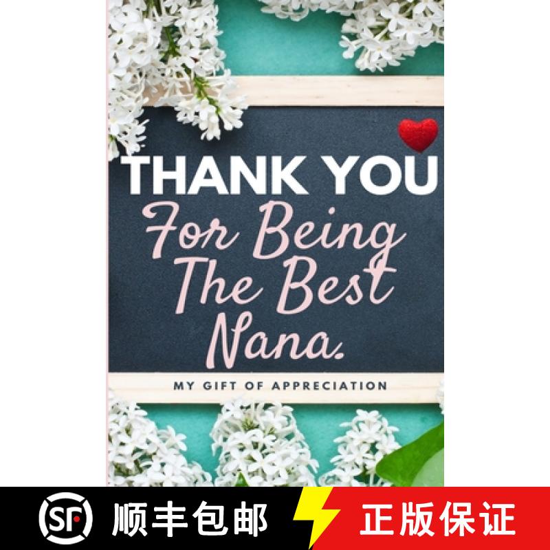【3-4周达】Thank You For Being The Best Nana: My Gift Of Appreciation: Full Color Gift Book | Prompte... [9781922485335]