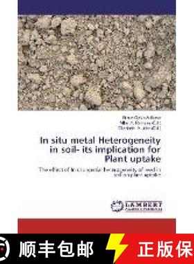 预订 In situ metal Heterogeneity in soil- its implication for Plant uptake [9783330008335]
