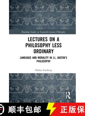 预订 Lectures on a Philosophy Less Ordinary: Language and Morality in J.L. Austin's Philosophy [9781032107233]