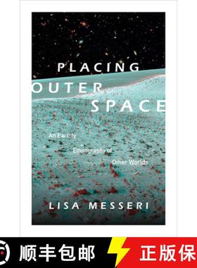 【3-4周达】Placing Outer Space: An Earthly Ethnography of Other Worlds [9780822361879]