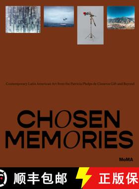 【3-4周达】Chosen Memories: Contemporary Latin American Art from the Patricia Phelps de Cisneros Gift... [9781633451384]