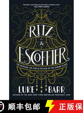 【3-4周达】Ritz and Escoffier: The Hotelier, The Chef, and the Rise of the Leisure Class [9780804186315]