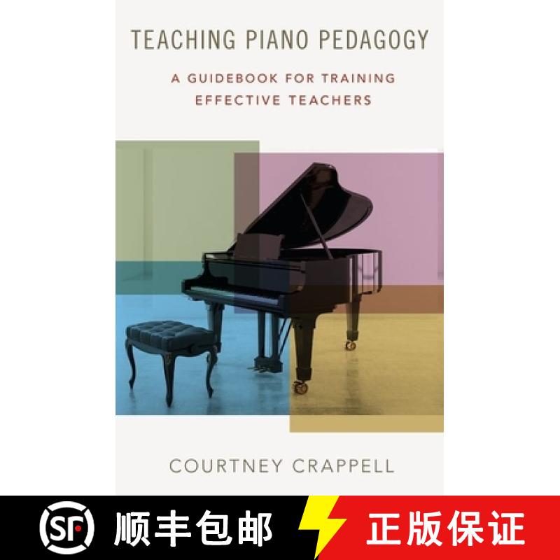 【2-3周达】Teaching Piano Pedagogy: A Guidebook for Training Effective Teachers [9780190670528]