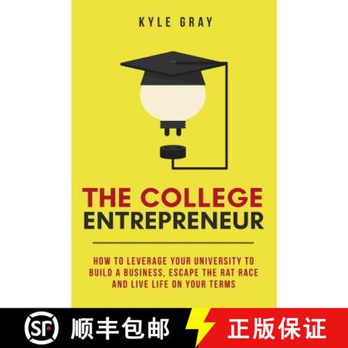 【3-4周达】The College Entrepreneur: How to leverage your university to build a business, escape the ... [9780692723388]