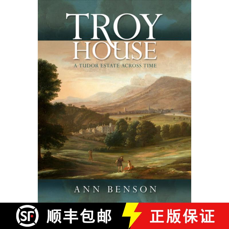 【2-3周达】Troy House : A Tudor Estate Across Time [9781783169894]