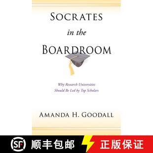 预订 精装 Socrates in the Boardroom – Why Research Universities Should Be Led by Top Scholars [9780691138008]
