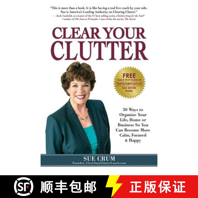 预订 Clear Your Clutter: 50 Ways to Organize Your Life, Home or Business So You Can Become More Calm,... [9780990315001]