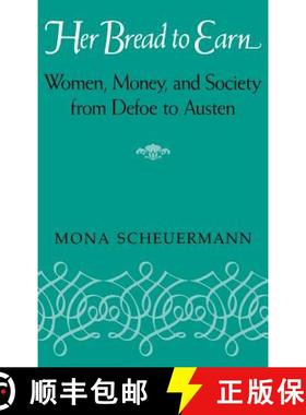 【3-4周达】Her Bread To Earn: Women, Money, and Society from Defoe to Austen [9780813118178]