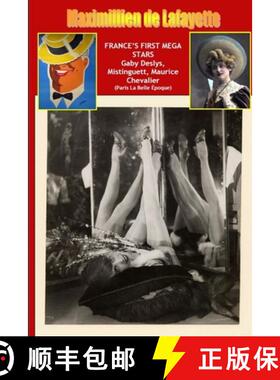 【3-4周达】France's First Mega Stars: Gaby Deslys, Mistinguett, Maurice Chevalier. 9th Edition [9781329682078]