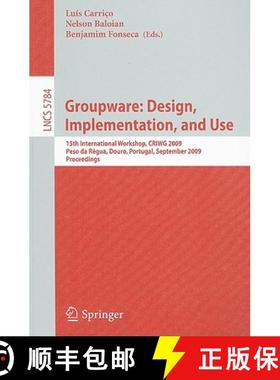 【3-4周达】Groupware: Design, Implementation, and Use : 15th International Workshop, Peso da Régua, ... [9783642042157]