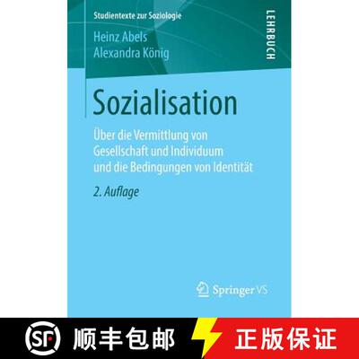 【3-4周达】Sozialisation : Über die Vermittlung von Gesellschaft und Individuum und die Bedingungen ... [9783658132286]