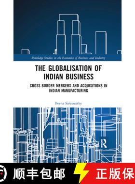【3-4周达】The Globalisation of Indian Business : Cross border Mergers and Acquisitions in Indian Man... [9780367888510]