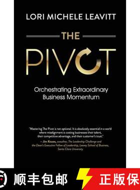 【3-4周达】The Pivot: Orchestrating Extraordinary Business Momentum [9780999033609]