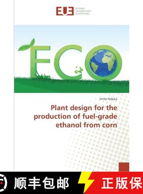 预订 Plant design for the production of fuel-grade ethanol from corn [9783841744074]