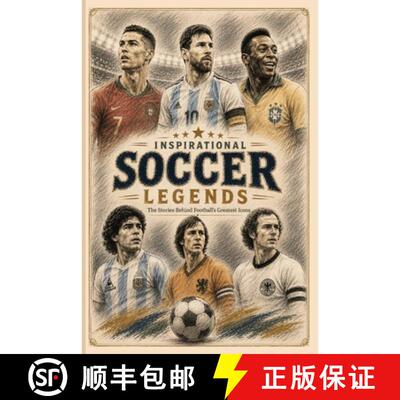 【3-4周达】Inspirational Soccer Legends: The Stories, Struggles, and Triumphs Behind Football's Great... [9798240953293]