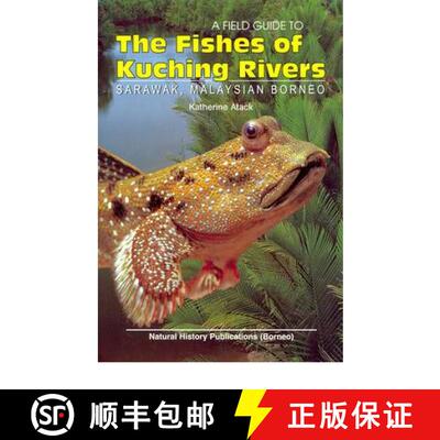 【3-4周达】A Field Guide to the Fishes of Kuching Rivers, Sarawak, Malaysian Borneo [9789838121132]