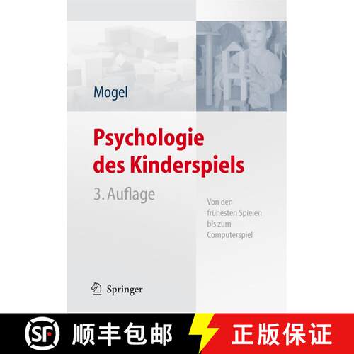 【3-4周达】精装 Psychologie DES Kinderspiels: Die Bedeutung DES Spiels Als Lebensform DES Kindes, Sei... [9783540466239]