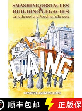 【3-4周达】Smashing Obstacles and Building Legacies: Laing School and Freedmen's Schools [9798989854707]