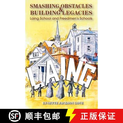 【3-4周达】Smashing Obstacles and Building Legacies: Laing School and Freedmen's Schools [9798989854707]