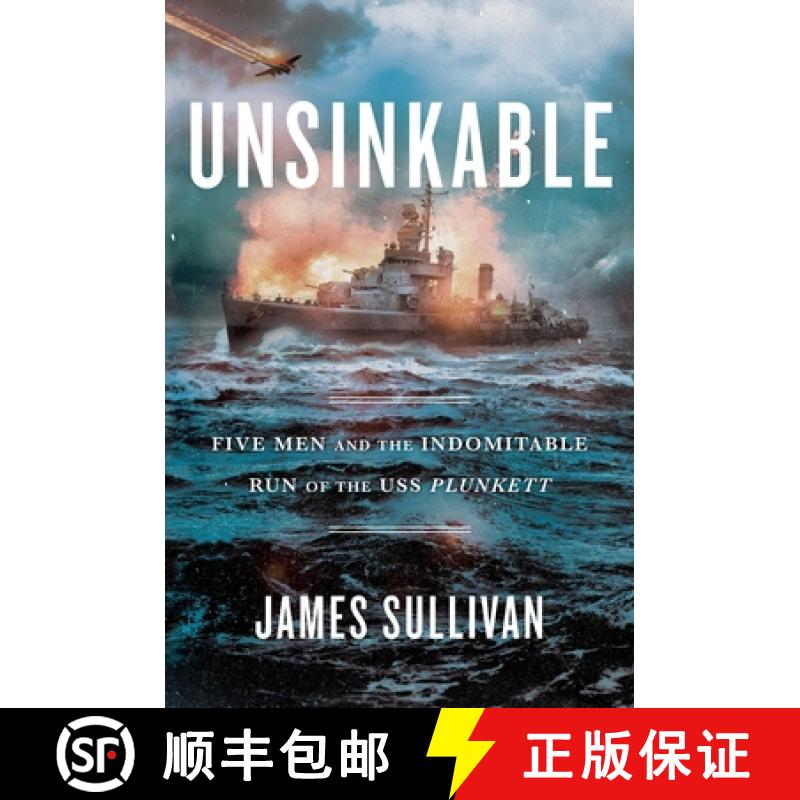 【3-4周达】Unsinkable: Five Men and the Indomitable Run of the USS Plunkett [9781982147631]