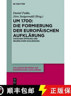 【3-4周达】Um 1700: Die Formierung der europäischen Aufklärung：Zwischen Öffnung und neuerlicher S... [9783110478907]