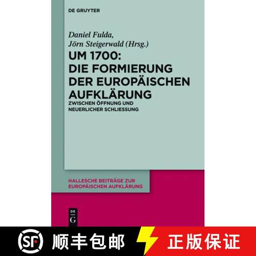 预订 Um 1700: Die Formierung der europäischen Aufklärung：Zwischen Öffnung und neuerlicher Schlie... [9783110478907]