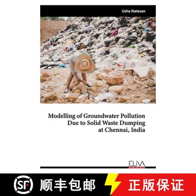 【3-4周达】Modelling of Groundwater Pollution Due to Solid Waste Dumping at Chennai, India [9781636480565]