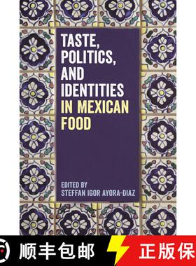 【3-4周达】Taste, Politics, and Identities in Mexican Food [9781350066670]