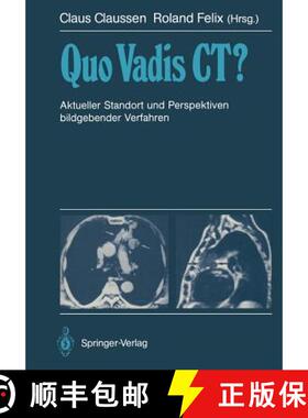 【3-4周达】Quo Vadis Ct?: Aktueller Standort Und Perspektiven Bildgebender Verfahren [9783642732621]