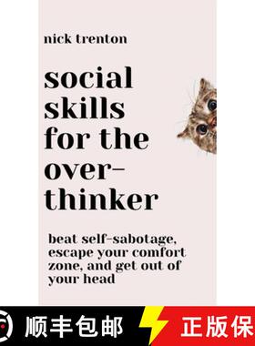 【3-4周达】Social Skills for the Overthinker: Beat Self-Sabotage, Escape Your Comfort Zone, and Get O... [9781647435387]