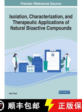 【3-4周达】Isolation, Characterization, and Therapeutic Applications of Natural Bioactive Compounds [9781668473375]