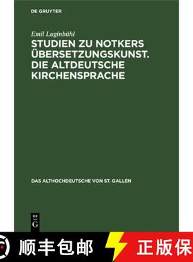 预订 Studien zu Notkers UEbersetzungskunst. Die altdeutsche Kirchensprache [9783111054452]