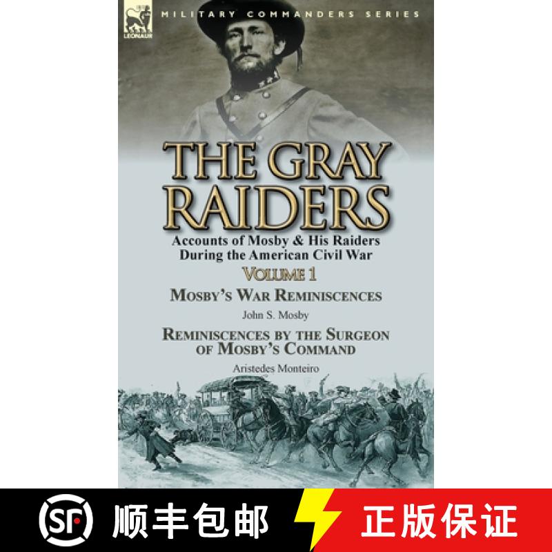 【2-3周达】The Gray Raiders-Volume 1: Accounts of Mosby & His Raiders During the American Civil War-M... [9781782823506]