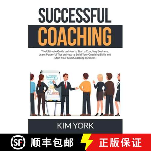 【3-4周达】Successful Coaching: The Ultimate Guide on How to Start a Coaching Business, Learn Powerfu... [9786069838013]