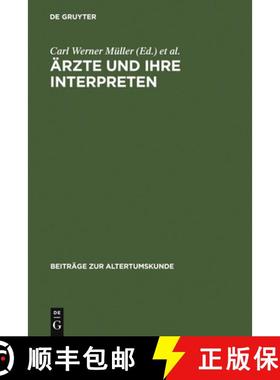 预订 Ärzte und ihre Interpreten：Medizinische Fachtexte der Antike als Forschungsgegenstand der Klas... [9783598778506]