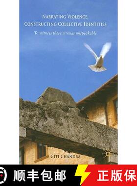 【3-4周达】Narrating Violence, Constructing Collective Identities: 'to Witness These Wrongs Unspeakable' [9780230219625]