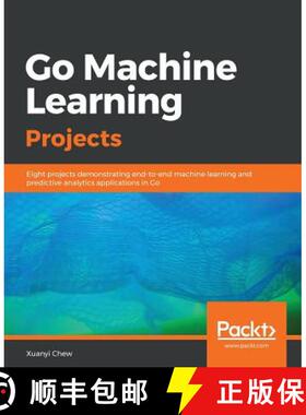 预订 Go Machine Learning Projects: Eight projects demonstrating end-to-end machine learning and predi... [9781788993401]